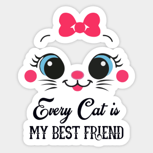 Every Cat is my best friend Sticker